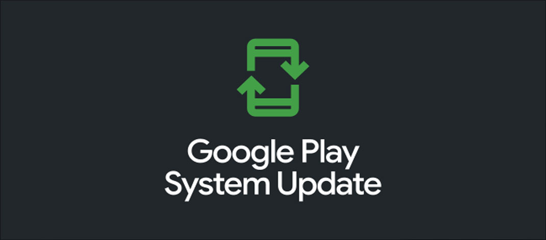 Google Play System Update در اندروید چیست و تا چه حد اهمیت دارد؟ 3